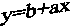 y=b+ax